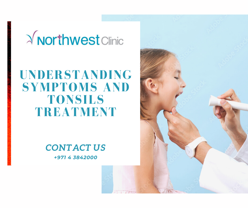 tonsils treatment | northwest clinic | dubai | jumeriah