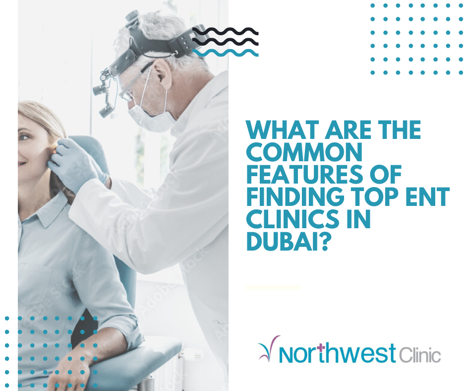 ent clinics | northwest clinic | dubai | jumeirah